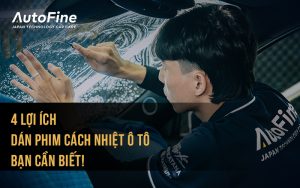 4 lợi ích dán phim cách nhiệt cho ô tô bạn cần biết!